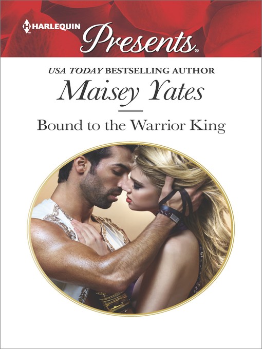 Title details for Bound to the Warrior King by Maisey Yates - Available
